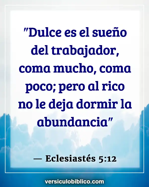 Versículos De La Biblia sobre Trabajos (Eclesiastés 5:12)