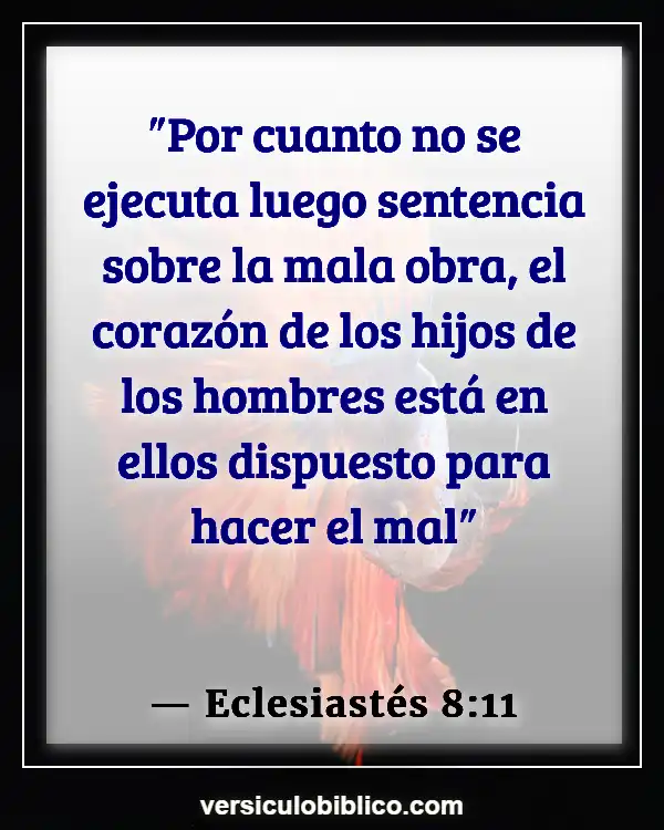 Versículos De La Biblia sobre Castigo (Eclesiastés 8:11)