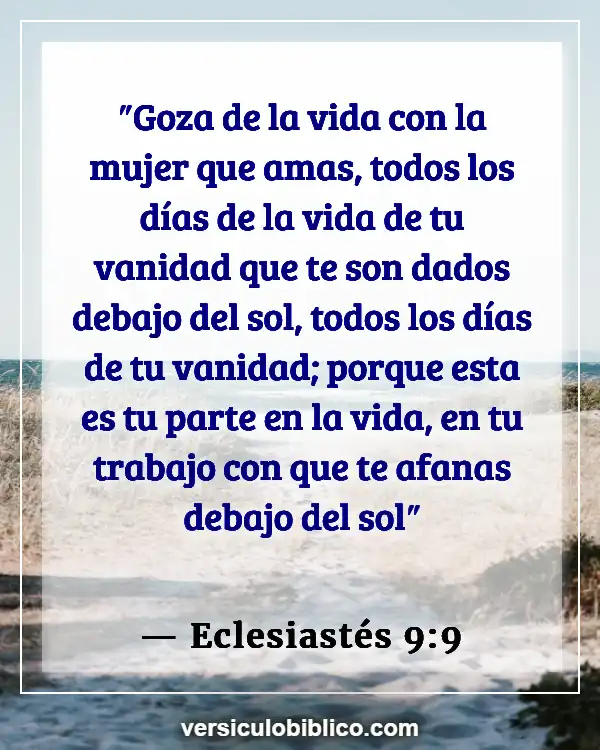 Versículos De La Biblia sobre Casamiento (Eclesiastés 9:9)