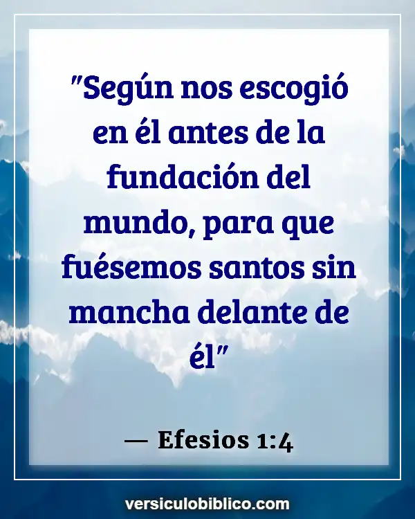 Versículos De La Biblia sobre Conócete a ti mismo (Efesios 1:4)