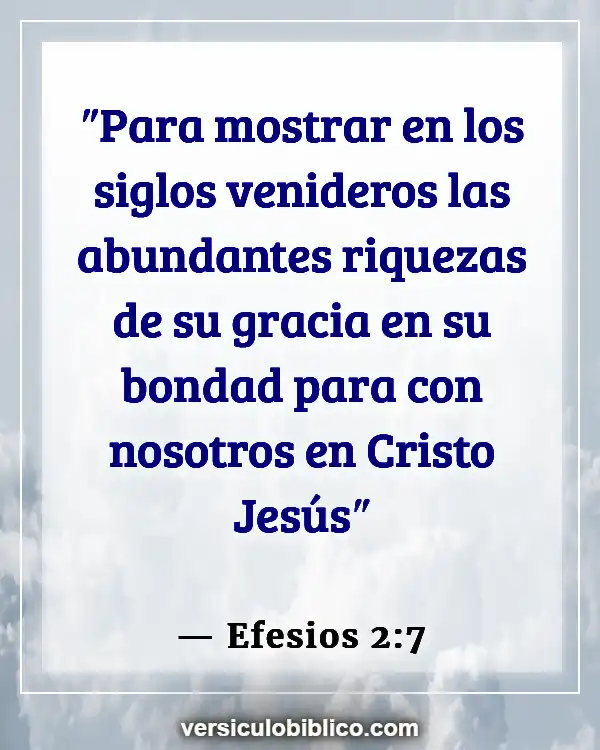 Versículos De La Biblia sobre Bondad unos a otros (Efesios 2:7)