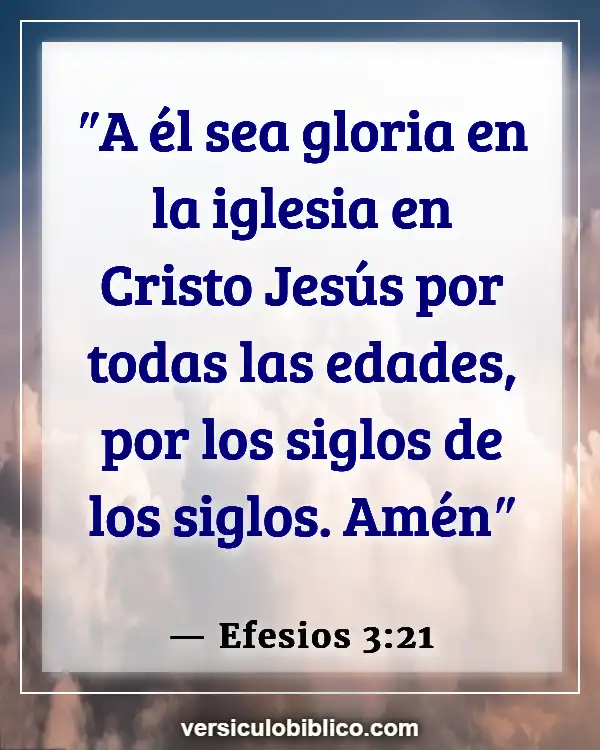 Versículos De La Biblia sobre Gloria (Efesios 3:21)