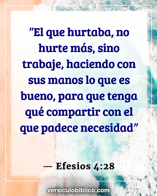 Versículos De La Biblia sobre Amar a tus enemigos (Efesios 4:28)