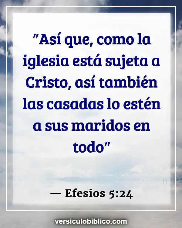 Versículos De La Biblia sobre Gente complaciendo (Efesios 5:24)