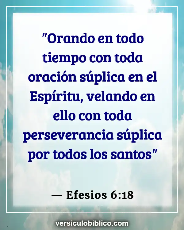 Versículos De La Biblia sobre Perserverancia (Efesios 6:18)