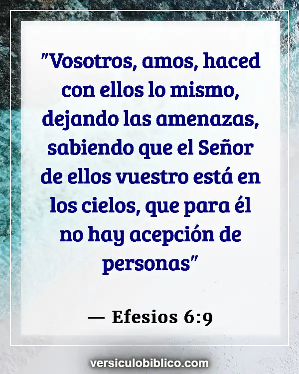 Versículos De La Biblia sobre Desigualdad (Efesios 6:9)