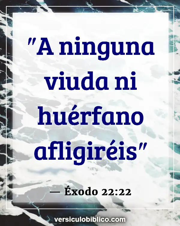 Versículos De La Biblia sobre Huérfanos (Éxodo 22:22)