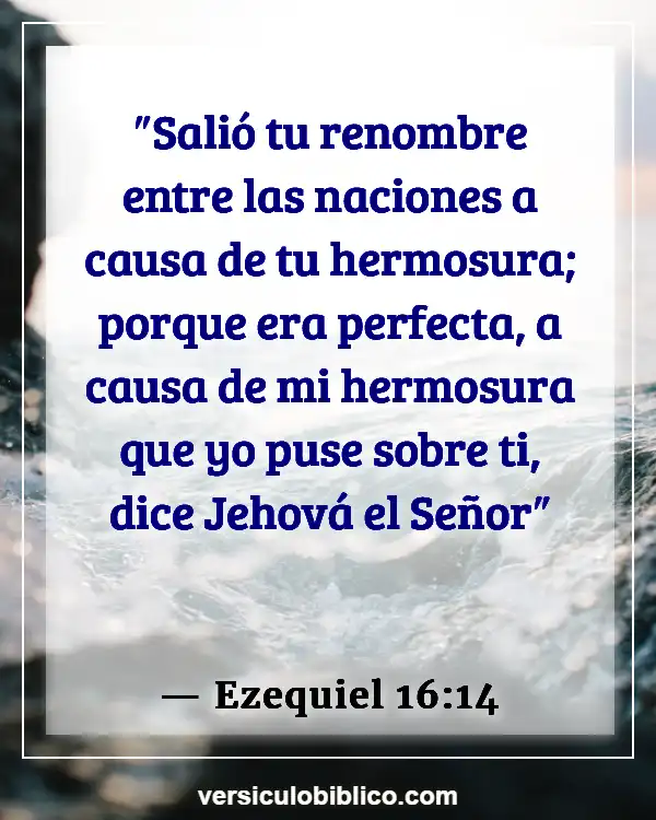 Versículos De La Biblia sobre Perfeccionismo (Ezequiel 16:14)