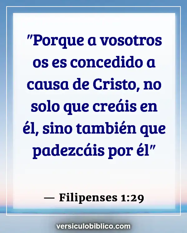 Versículos De La Biblia sobre Persecucion (Filipenses 1:29)