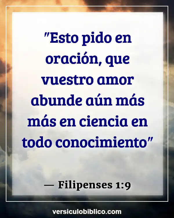 Versículos De La Biblia sobre Crecimiento personal (Filipenses 1:9)