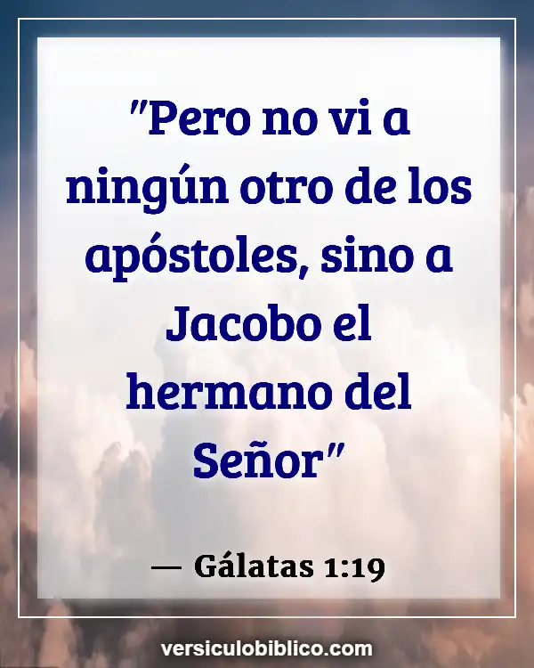 Versículos De La Biblia sobre Echar de menos a alguien (Gálatas 1:19)