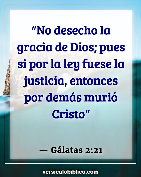 Versículos De La Biblia sobre Cumplimiento de la ley (Gálatas 2:21)