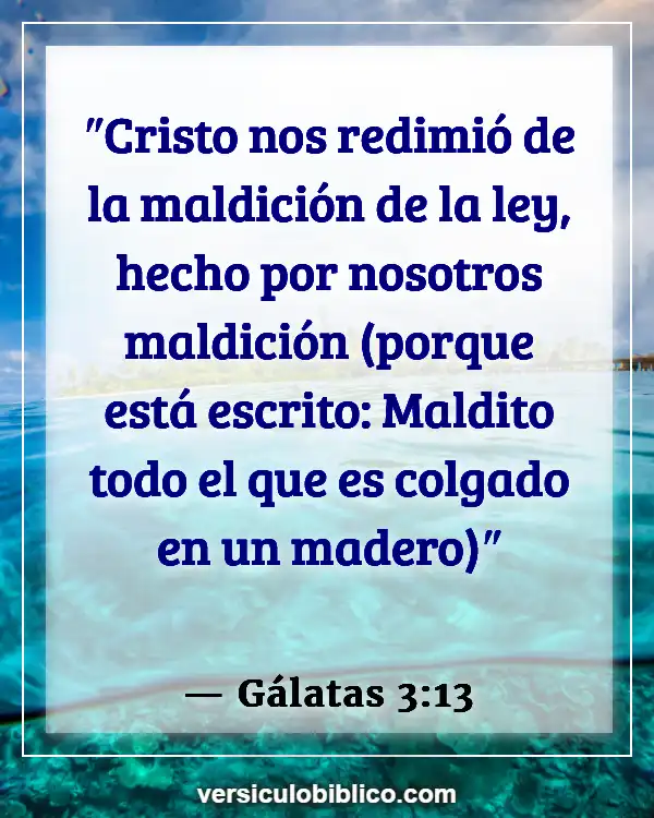 Versículos De La Biblia sobre Ungiendo tu hogar (Gálatas 3:13)