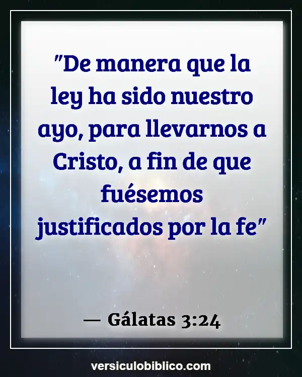 Versículos De La Biblia sobre Cumplimiento de la ley (Gálatas 3:24)