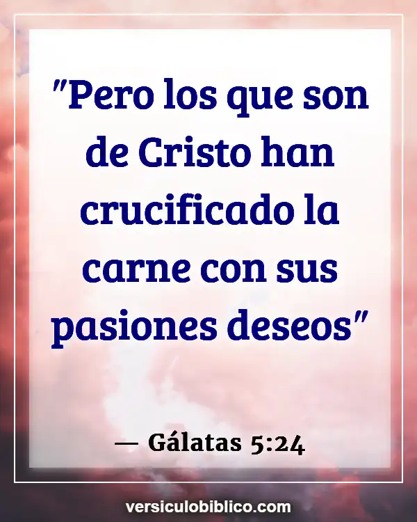 Versículos De La Biblia sobre Moralidad (Gálatas 5:24)