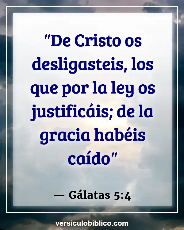 Versículos De La Biblia sobre Cumplimiento de la ley (Gálatas 5:4)