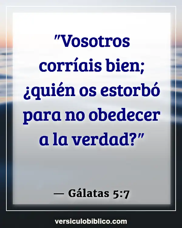 Versículos De La Biblia sobre Refinamiento (Gálatas 5:7)