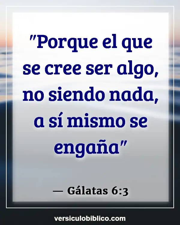 Versículos De La Biblia sobre Conócete a ti mismo (Gálatas 6:3)