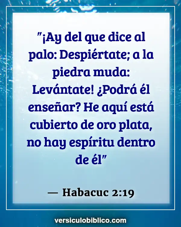 Versículos De La Biblia sobre Guía (Habacuc 2:19)