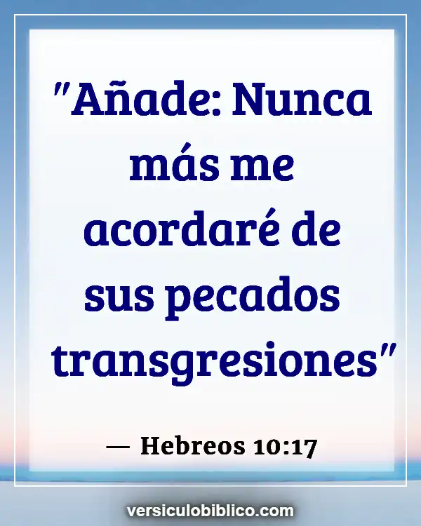 Versículos De La Biblia sobre Viviendo en el pasado (Hebreos 10:17)