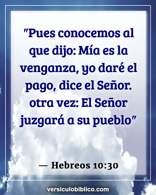 Versículos De La Biblia sobre Responsabilidad personal (Hebreos 10:30)