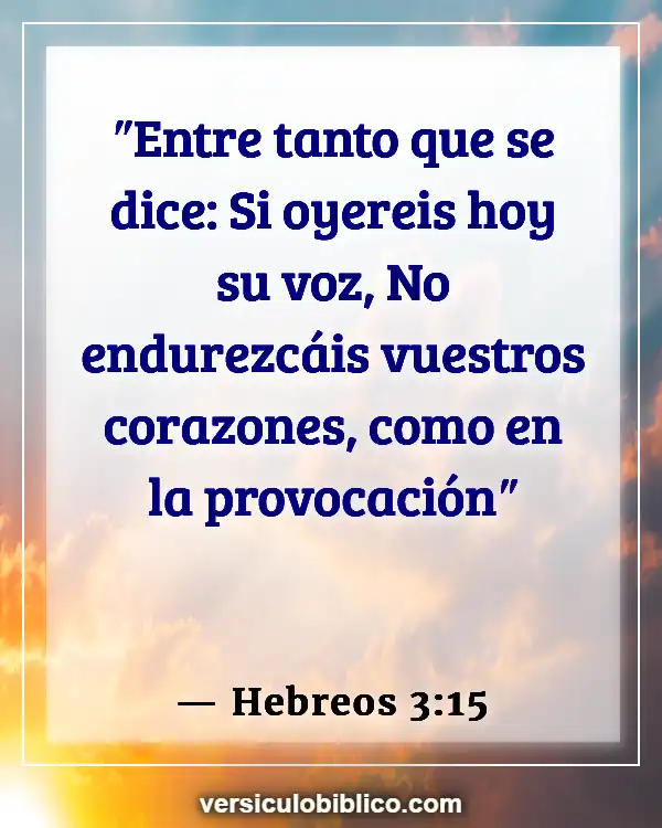 Versículos De La Biblia sobre Viviendo para hoy (Hebreos 3:15)