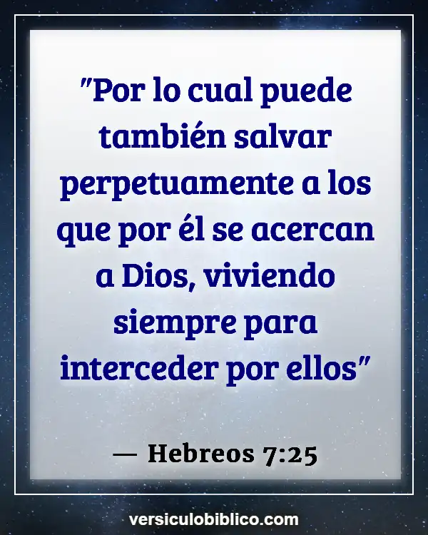 Versículos De La Biblia sobre Fuerza de voluntad (Hebreos 7:25)