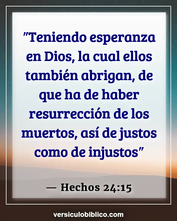 Versículos De La Biblia sobre Esperanza para el futuro (Hechos 24:15)