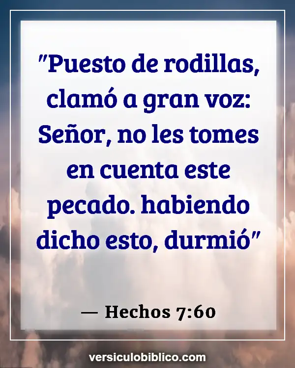 Versículos De La Biblia sobre Tus enemigos (Hechos 7:60)