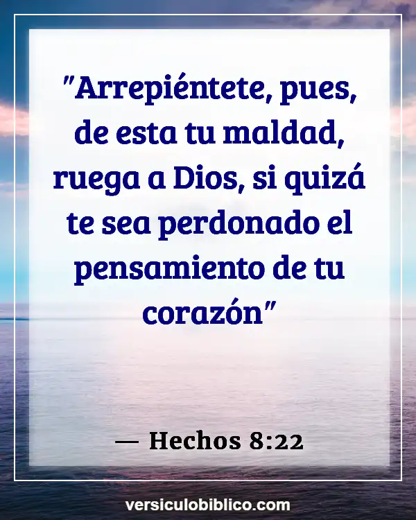 Versículos De La Biblia sobre Siendo traicionado (Hechos 8:22)