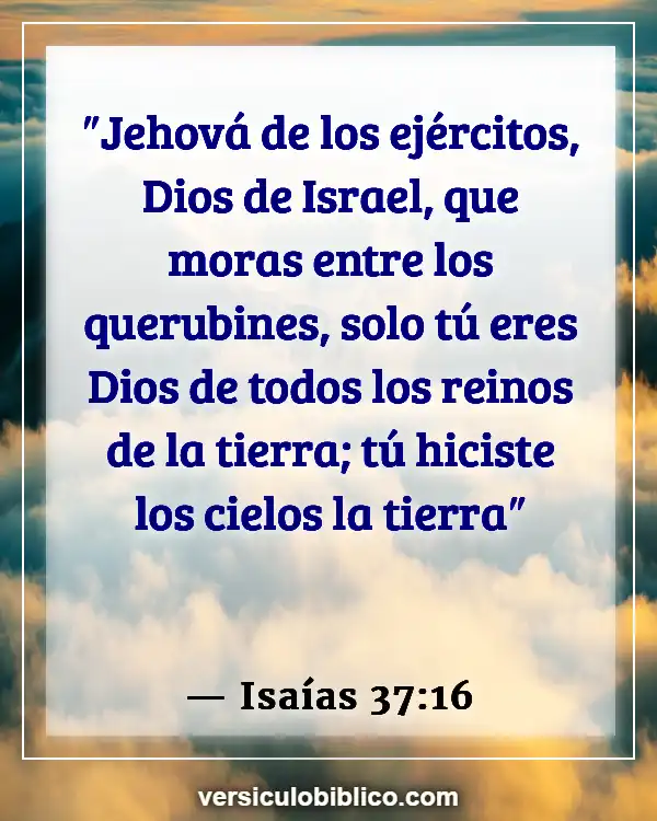 Versículos De La Biblia sobre Quietud (Isaías 37:16)