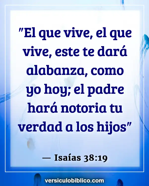 Versículos De La Biblia sobre Crianza de los hijos (Isaías 38:19)