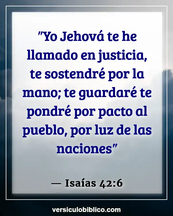 Versículos De La Biblia sobre Ser una luz (Isaías 42:6)