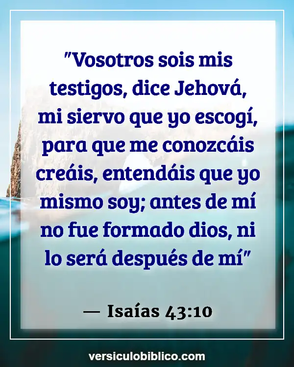 Versículos De La Biblia sobre Inventado excusas (Isaías 43:10)