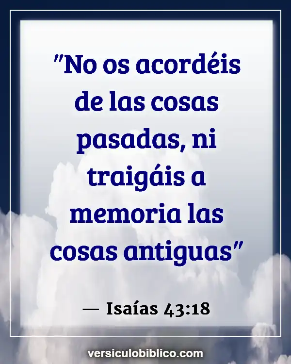 Versículos De La Biblia sobre Cometiendo errores (Isaías 43:18)