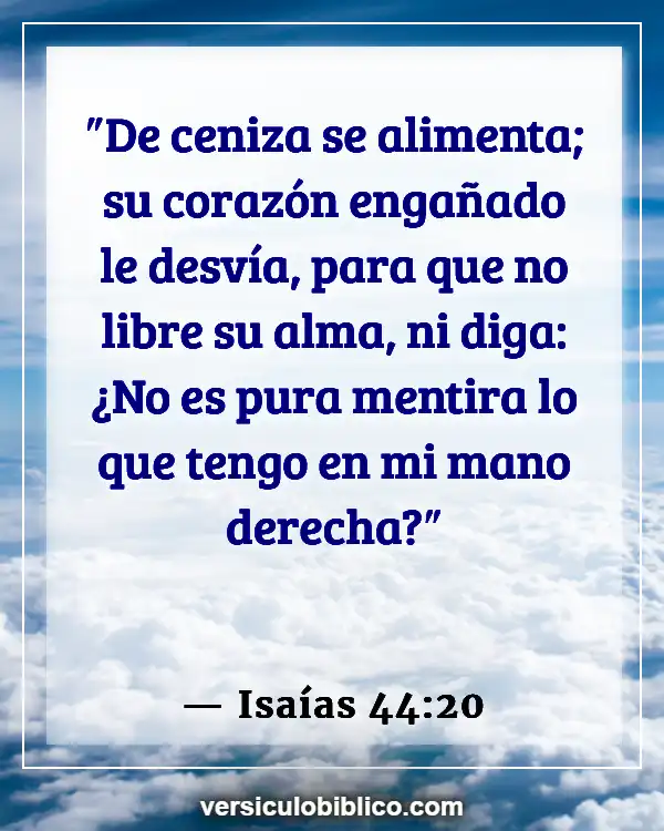 Versículos De La Biblia sobre Cenizas (Isaías 44:20)