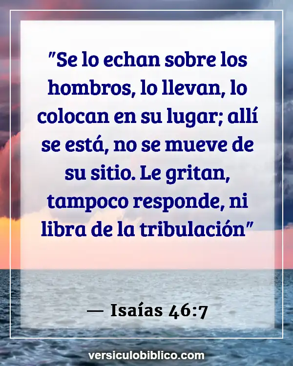 Versículos De La Biblia sobre Ídolos (Isaías 46:7)