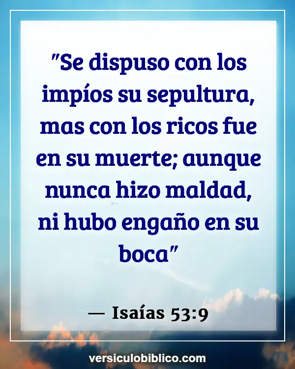 Versículos De La Biblia sobre Inventado excusas (Isaías 53:9)