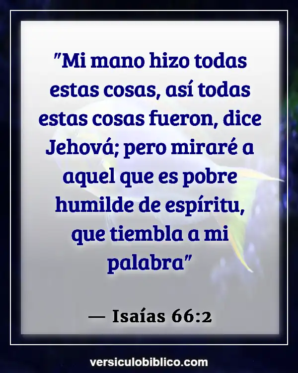 Versículos De La Biblia sobre Humillarse (Isaías 66:2)