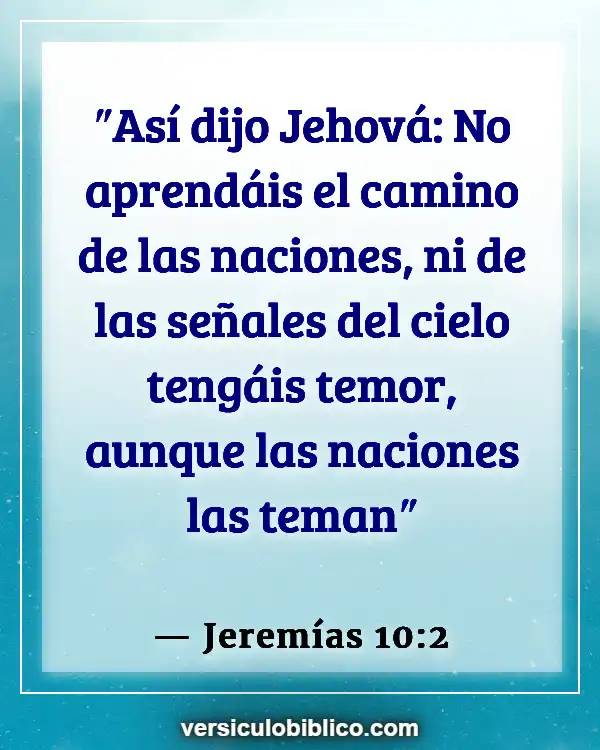 Versículos De La Biblia sobre Superstición (Jeremías 10:2)