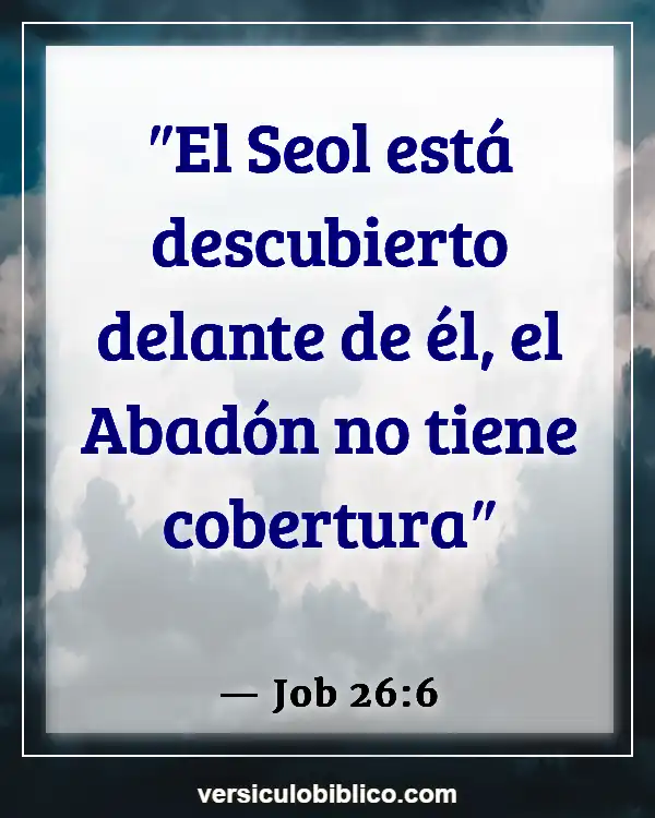 Versículos De La Biblia sobre Guardar secretos (Job 26:6)