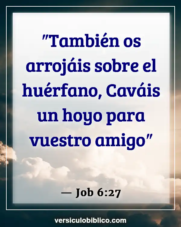 Versículos De La Biblia sobre Huérfanos (Job 6:27)