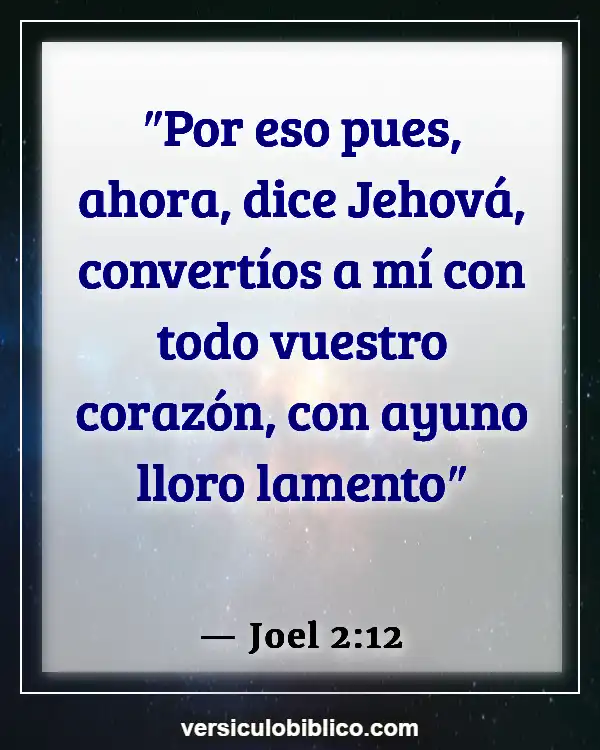 Versículos De La Biblia sobre Tu corazón (Joel 2:12)