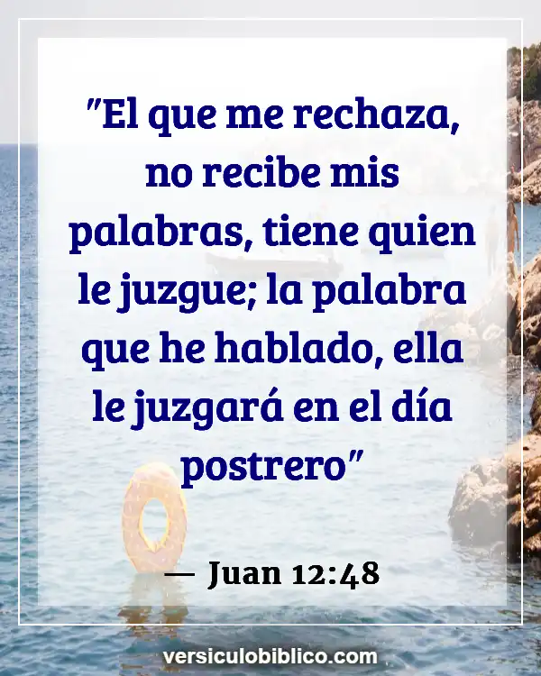 Versículos De La Biblia sobre Responsabilidad personal (Juan 12:48)