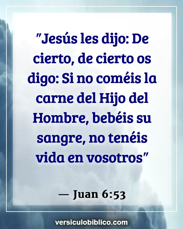 Versículos De La Biblia sobre Sagrada comunión (Juan 6:53)