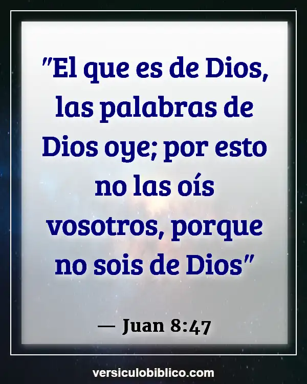 Versículos De La Biblia sobre Escuchando a Dios (Juan 8:47)