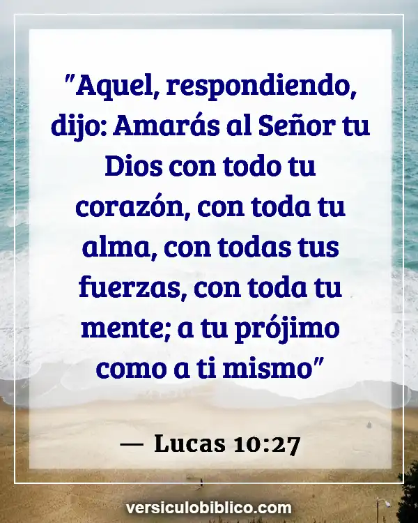 Versículos De La Biblia sobre Responsabilidad personal (Lucas 10:27)