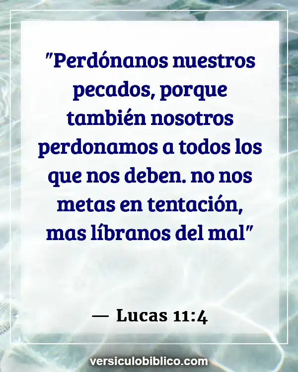 Versículos De La Biblia sobre Guardar rencor (Lucas 11:4)