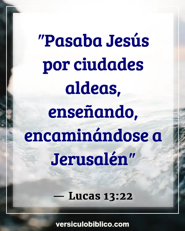 Versículos De La Biblia sobre Ser un hombre de Dios (Lucas 13:22)