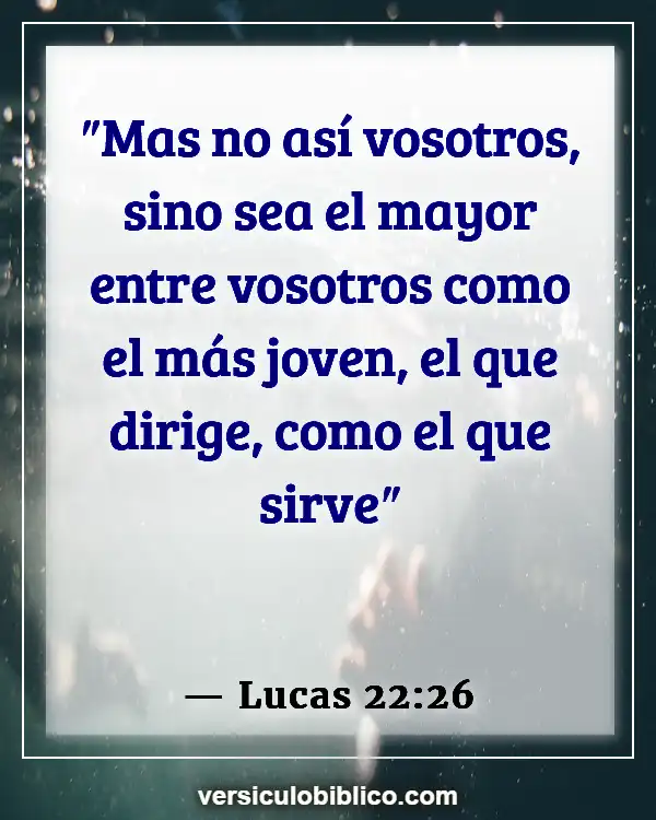 Versículos De La Biblia sobre Buenos líderes (Lucas 22:26)